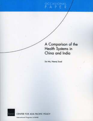 Sai Ma, Neeraj Sood - Comparison of the Health Systems in China and India (2008), Häftad