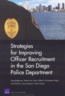 bokomslag Strategies for Improving Officer Recruitment in the San Diego Police Department