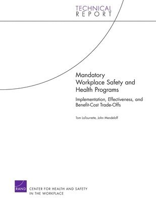 Tom LaTourrette, John Mendeloff - Mandatory Workplace Safety and Health Programs, Häftad