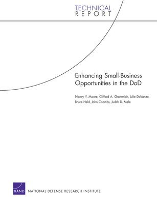 Nancy Y Moore, Clifford A Grammich, Julie Davanzo, Bruce Held, John Coombs - Enhancing Small-business Opportunities in the DoD, Häftad