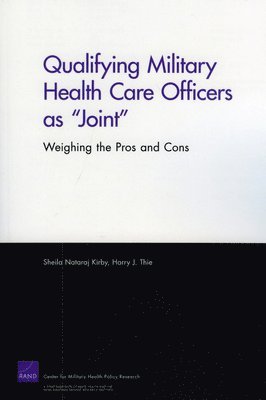 Sheila Nataraj Kirby, Harry J Thie - Qualifying Military Health Care Officers as "Joint", Häftad