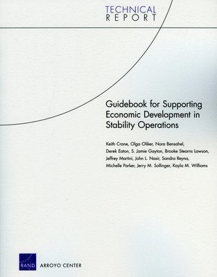 Keith Crane, Olga Oliker, Nora Bensahel, Derek Eaton, Jamie S Gayton - Guidebook for Supporting Economic Development in Stability Operations, Häftad
