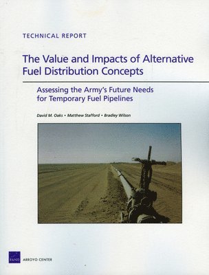 David M Oaks, Matthew Stafford, Bradley Wilson - Value and Impacts of Alternative Fuel Distribution Concepts, Häftad