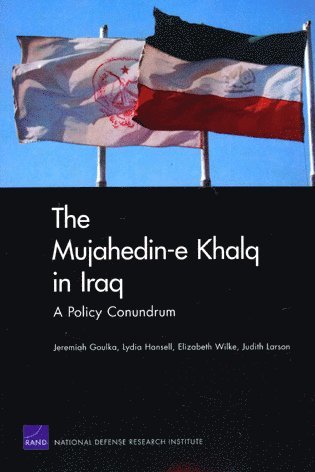 Jeremiah E. Goulka, Lydia Hansell, Elizabeth Wilke, Judith Larson - Mujahedin-e Khalq in Iraq, Häftad
