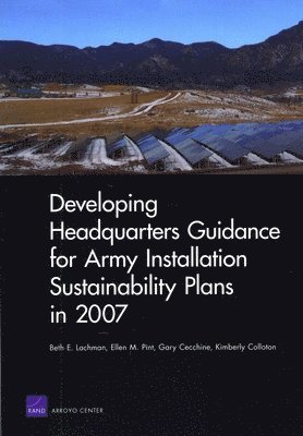 Developing Headquarters Guidance for Army Installation Sustainability Plans in 2007 1