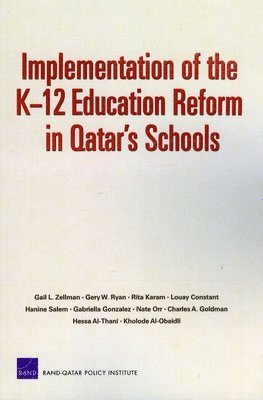 Gail L Zellman, Gery Ryan, Rita Karam, Louay Constant, Hanine Salem - Implementation of the K-12 Education Reform in Qatar's Schools, Häftad