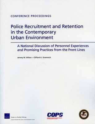 Police Recruitment and Retention in the Contemporary Urban Environment 1