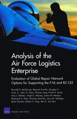 Ronald G McGarvey, Manuel Carrillo, Douglas C Cato, John G Drew, Thomas Lang - Analysis of the Air Force Logistics Enterprise, Häftad