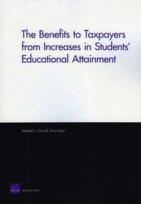 bokomslag The Benefits to Taxpayers from Increases in Students' Educational Attainment