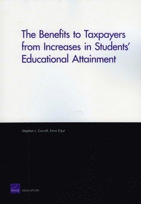 bokomslag The Benefits to Taxpayers from Increases in Students' Educational Attainment