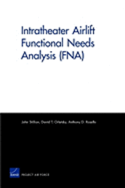 John Stillion, David T. Orletsky, Anthony D. Rosello - Intratheater Airlift Functional Needs Analysis (Fna), Häftad