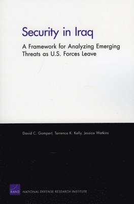 David C. Gompert, Terrence K. Kelly, Jessica Watkins, David C Gompert, Terrence K Kelly - Security in Iraq, Häftad