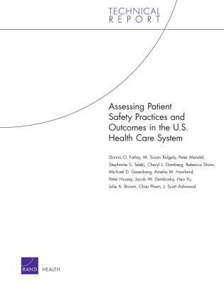 Donna O. Farley, Susan M. Ridgely, Peter Mendel, Stephanie S. Teleki, Cheryl L. Damberg - Assessing Patient Safety Practices and Outcomes in the U.S. Health Care System, Häftad