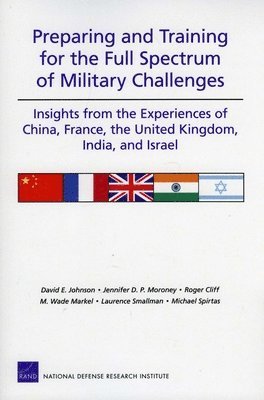 David E. Johnson, Jennifer D. P. Moroney, Roger Cliff, M. Wade Markel, Laurence Smallman, Michael Spirtas - Preparing and Training for the Full Spectrum of Military Challenges, Häftad