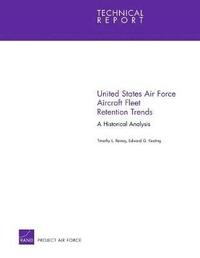 bokomslag United States Air Force Aircraft Fleet Retention Trends