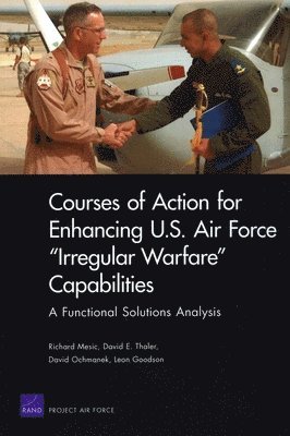 Courses of Action for Enhancing U.S. Air Force Irregular Warfare Capabilities 1