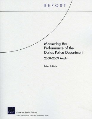 Robert C Davis - Measuring the Performance of the Dallas Police Department, Häftad