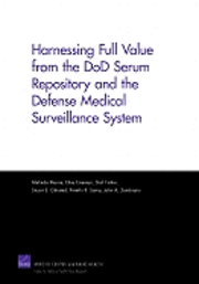 bokomslag Harnessing Full Value from the DOD Serum Repository and the Defense Medical Surveillance System