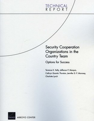 bokomslag Security Cooperation Organizations in the Country Team: Options for Success