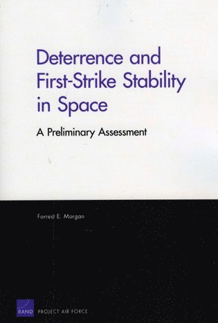 Forrest E. Morgan - Deterrence and First-Strike Stability in Space, Häftad