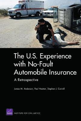 The U.S. Experience with No-Fault Automobile Insurance 1