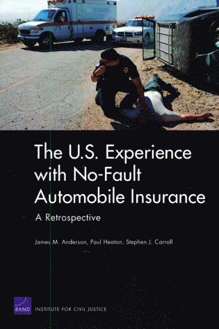 The U.S. Experience with No-Fault Automobile Insurance 1