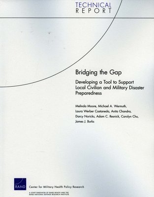 Melinda Moore, Michael A. Wermuth, Laura Werber Castaneda, Anita Chandra, Darcy Noricks - Bridging the Gap, Häftad