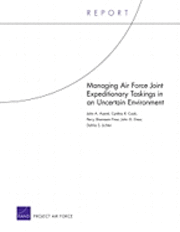 John A. Ausink, Cynthia R. Cook, Perry Shameen Firoz, John G. Drew, Dahlia S. Lichter, John A Ausink, Cynthia R Cook, John G Drew, Dahlia S Lichter - Managing Air Force Joint Expeditionary Taskings in an Uncertain Environment, Häftad