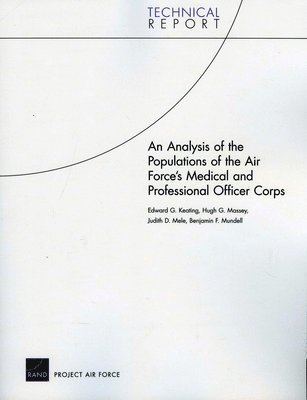 Edward G. Keating, Hugh G. Massey, Judith D. Mele, Benjamin F. Mundell - Analysis of the Populations of the Air Force's Medical and Professional Officer Corps, Häftad