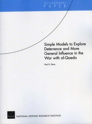 Simple Models to Explore Deterrence and More General Influence in the War with Al-Qaeda
