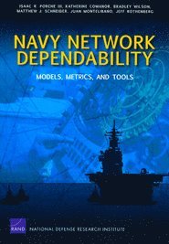 Isaac R. Porche III, Katherine Comanor, Bradley Wilson, Matthew J. Schneider, Juan Montelibano - Navy Network Dependability, Häftad