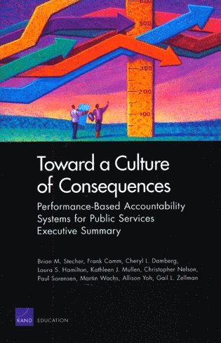 Brian M. Stecher, Frank Camm, Cheryl L. Damberg, Laura S. Hamilton, Kathleen J. Mullen - Toward a Culture of Consequences, Häftad