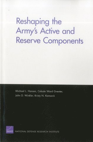 Reshaping the Army's Active and Reserve Components 1