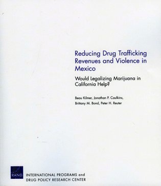 Beau Kilmer, Jonathan P. Caulkins, Brittany M. Bond, Peter H. Reuter - Reducing Drug Trafficking Revenues and Violence in Mexico, Häftad
