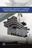 Schank, Kallimani, Chandler, Aren - Changing Aircraft Carrier Procurement Sc, Häftad