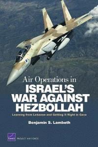 bokomslag Air Operations in Israel's War Against Hezbollah: Learning from Lebanon and Getting it Right in Gaza