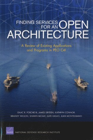 Isaac R. Porche III, James Dryden, Kathryn Connor, Bradley Wilson, Shawn McKay, Kate Giglio, Juan Montelibano - Finding Services for an Open Architecture, Häftad