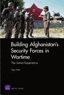 bokomslag Building Afghanistan's Security Forces in Wartime