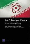 Lynn E. Davis, Jeffrey Martini, Alireza Nader, Dalia Dassa Kaye, James T. Quinlivan, Paul Steinberg - Iran's Nuclear Future: Critical U.S. Policy Choices, Häftad