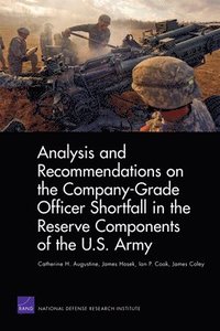 bokomslag Analysis and Recommendations on the Company-Grade Officer Shortfall in the Reserve Components of the U.S. Army