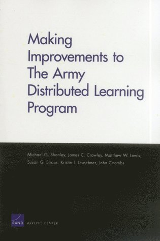 Michael Shanley, James C. Crowley, Matthew W. Lewis, Susan G. Straus, Kristin J. Leuschner, John Coombs - Making Improvements to the Army Distributed Learning Program, Häftad