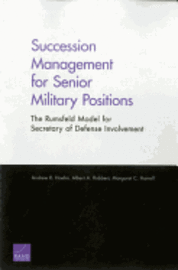 Andrew R. Hoehn, Albert A. Robbert, Margaret C. Harrell - Succession Management for Senior Military Positions, Häftad