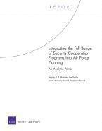 Jennifer D. P. Moroney, Joe Hogler, Stephanie Pezard, Lianne Boudali - Integrating the Full Range of Security Cooperation Programs into Air Force Planning, Häftad