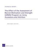 The Effect of the Assessment of Recruit Motivation and Strength (Arms) Program on Army Accessions and Attrition 1