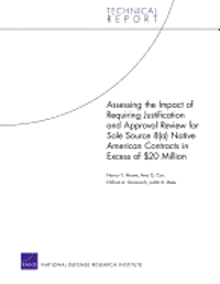 Nancy Y. Moore, Amy G. Cox, Clifford A. Grammich, Judith D. Mele - Assessing the Impact of Requiring Justification and Approval Review for Sole Source 8(a) Native American Contracts in Excess of $20 Million, Häftad
