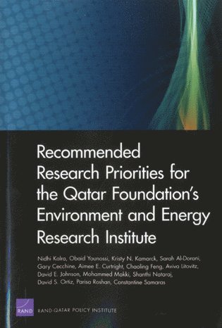 Nidhi Kalra, Obaid Younossi, Kristy N. Kamarck, Sarah Al-Dorani, Gary Cecchine, Aimee E. Curtright, Chaoling Feng, Aviva Litovitz, David E. Johnson, Mohammed Makki, Shanthi Nataraj, David S. Ortiz, Parisa Roshan, Constantine Samaras - Recommended Research Priorities for the Qatar Foundation's Environment and Energy Research Institute, Häftad