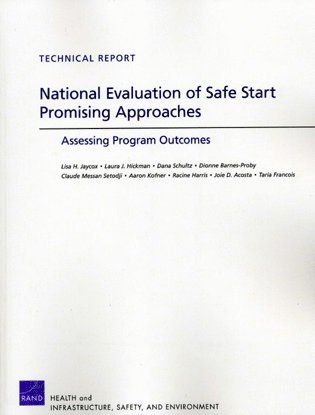 Lisa H. Jaycox, Laura J. Hickman, Dana Schultz, Dionne Barnes-Proby, Claude Messan Setodji, Aaron Kofner, Racine Harris, Taria Francois, Joie Acosta - National Evaluation of Safe Start Promising Approaches, Häftad