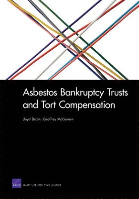Lloyd Dixon, Geoffrey McGovern - Asbestos Bankruptcy Trusts and Tort Compensation, Häftad