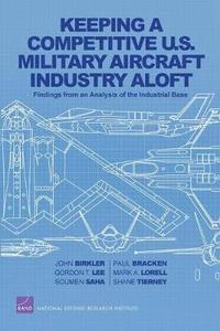 bokomslag Keeping a Competitive U.S. Military Aircraft Industry Aloft