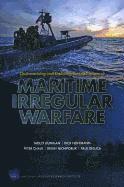 bokomslag Characterizing and Exploring the Implications of Maritime Irregular Warfare